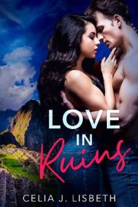 love in ruins, celia j lisbeth