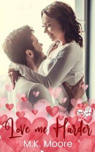 love me harder, mk moore