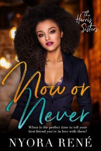 now or never, nyora rene