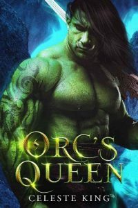 orc's queen, celeste king