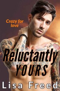 reluctantly yours, lisa freed