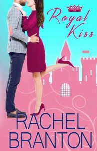 royal kiss, rachel branton