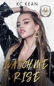 watch me rise, kc kean