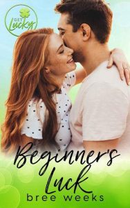 beginner's luck, bree weeks