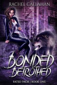 bonded betrothed, rachel callahan