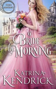 bride by morning, katrina kendrick