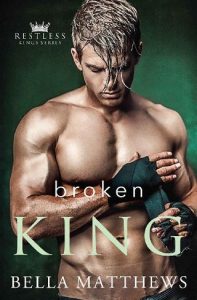 broken king, bella matthews