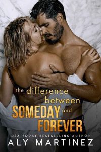 difference someday forever, aly martinez