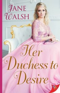 duchess to desire, jane walsh