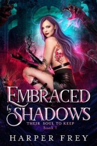 embraced shadows, harper frey