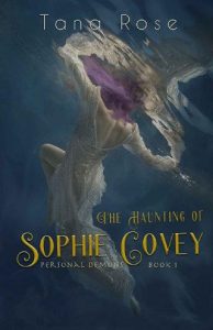 haunting sophie, tana rose