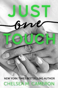 just one touch, chelsea m cameron