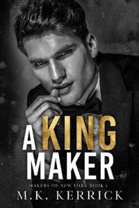 king maker, mk kerrick