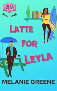 latte for leyla, melanie greene