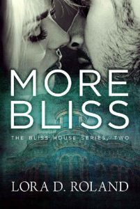 more bliss, lora d roland