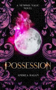 possession, andrea hagan