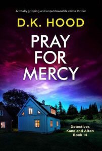 pray for mercy, dk hood