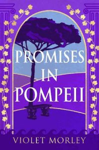 promises in pompeii, violet morley