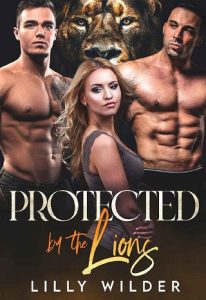 protected lions, lilly wilder