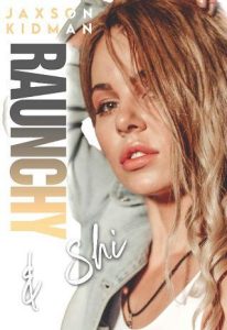 raunchy, jaxson kidman