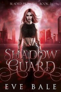 shadow guard, eve bale