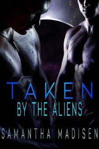 taken aliens, samantha madisen