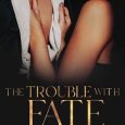 trouble with fate kat t masen