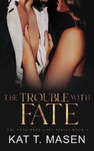 trouble with fate, kat t masen
