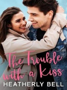 trouble with kiss, heatherly bell
