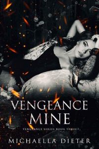 vengeance mine, michaella dieter
