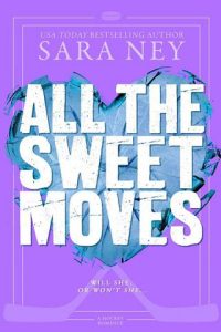 all sweet moves, sara ney