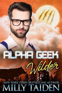 alpha geek wilder, milly taiden