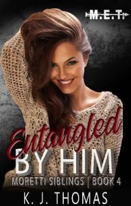 entangled him, kj thomas