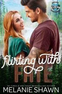 flirting with fate, melanie shawn