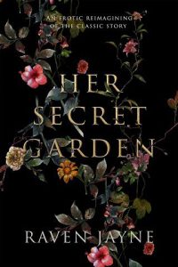 her secret garden, raven jayne