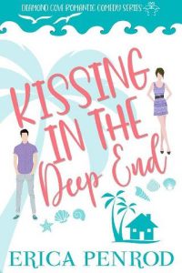 kissing deep end, erica penrod