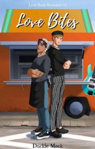 love bites, duckie mack