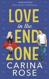 love end zone, carina rose