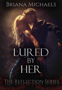 lured by her, briana michaels