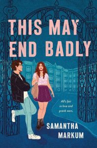 may end badly, samantha markum