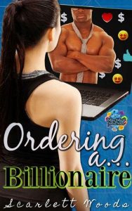 ordering billionaire, scarlett woods
