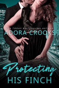 protecting his finch, adora crooks