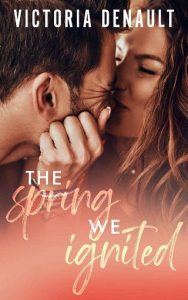spring we ignited, victoria denault