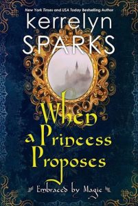when princess proposes,kerrelyn sparks kerrelyn sparks
