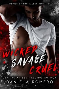 wicked savage cruel, daniela romero