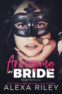 arranging my bride, alexa riley