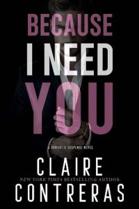 because i need you, claire contreras