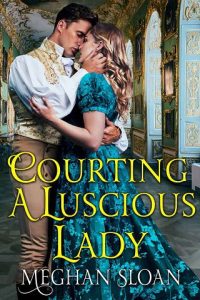 courting a luscious lady, meghan sloan