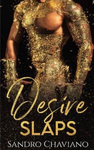 desire slaps, sandro chaviano