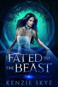 fated to beast, kenzie skye